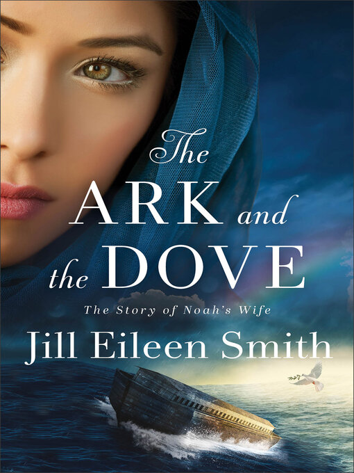 Title details for The Ark and the Dove by Jill Eileen Smith - Available